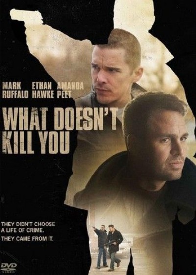 What Doesn't Kill You /     (2008)