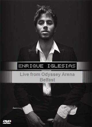 Enrique Iglesias / Live from Odyssey Arena Belfast (2007)