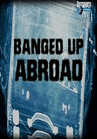 Banged Up Abroad (Discovery) /      (Discovery) (2006)