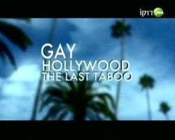 Gay Hollywood: The Last Taboo /   (2003)