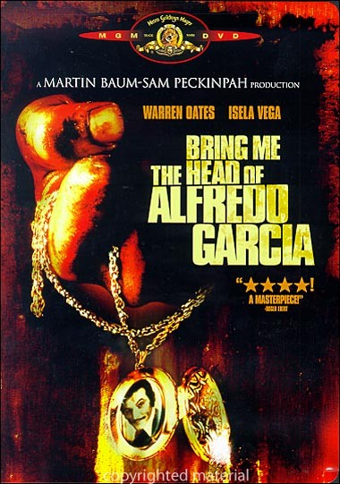 Bring Me the Head of Alfredo Garcia /      (1974)