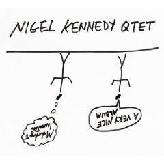 Nigel Kennedy Qtet/Nigel Kennedy Qtet (2008)