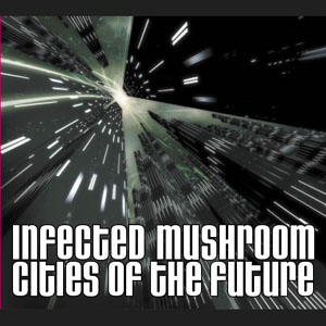 INFECTED MUSHROOM/INFECTED MUSHROOM (2004)