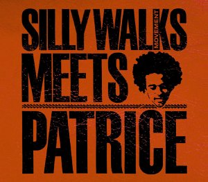 Silly Walks Movement meets Patrice/Silly Walks Movement meets Patrice (2003)
