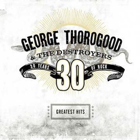 George Thorogood & The Destroyers/George Thorogood & The Destroyers (2004)