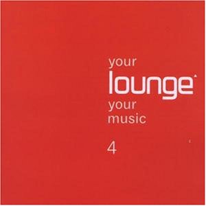 Your Lounge Your Music 4/Your Lounge Your Music 4 (2002)