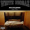 WHITE NIGGAZ/WHITE NIGGAZ (2003)