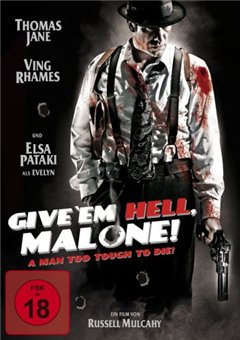 Give 'em Hell, Malone /    , ! (2009)