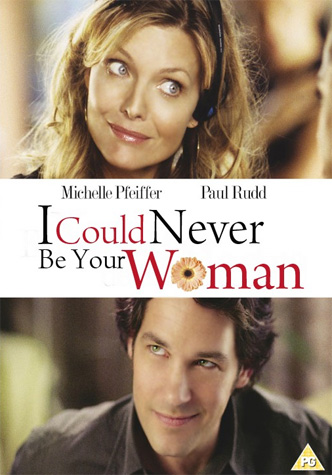 I Could Never Be Your Woman /      (2007)