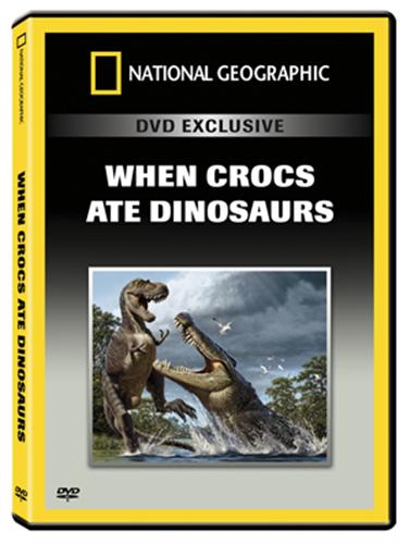 When Crocs Ate Dinosaurs / National Geographic:     (2009)