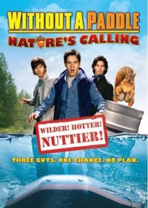 Without a Paddle: Nature's Calling /   -2:   (2009)