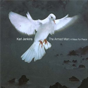Karl JENKINS: The ARMED MAN/Karl JENKINS: The ARMED MAN (2001)