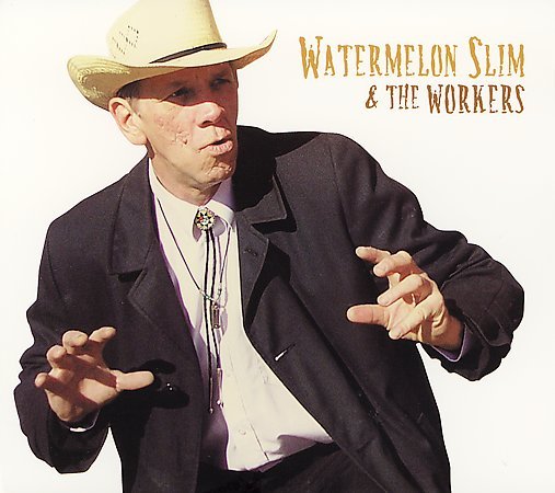 Watermelon Slim and the Workers/Watermelon Slim and the Workers (2006)
